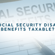 Are Social Security Disability Benefits Taxable?